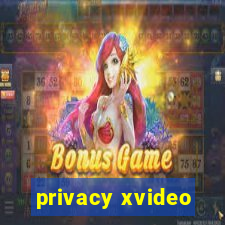 privacy xvideo